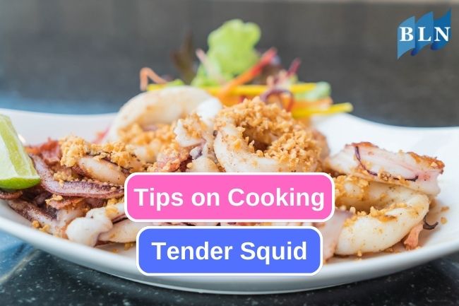 Unveiling the Secrets to Perfectly Cooked Squid